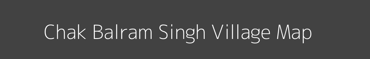Map of Chak Balram Singh Village in Uttar Pradesh Image