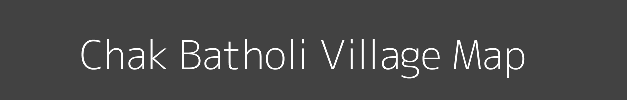 Map of Chak Batholi Village in Madhya Pradesh Image