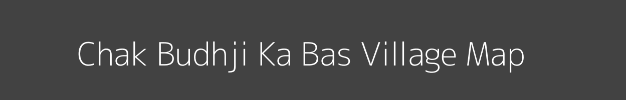 Map of Chak Budhji Ka Bas Village in Rajasthan Image