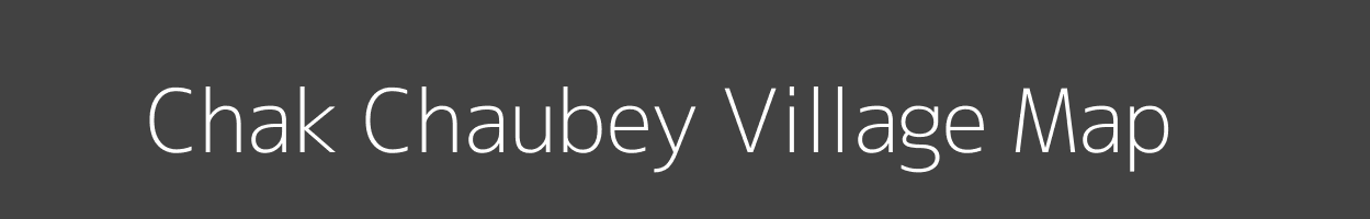 Map of Chak Chaubey Village in Uttar Pradesh Image