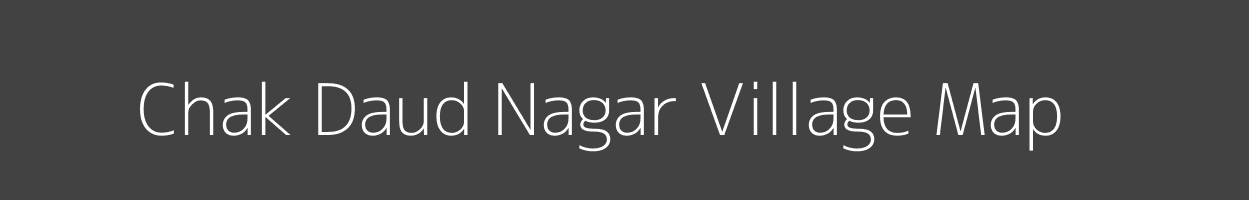 Map of Chak Daud Nagar Village in Uttar Pradesh Image
