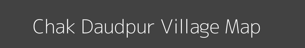 Map of Chak Daudpur Village in Uttar Pradesh Image