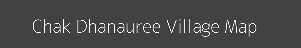 Map of Chak Dhanauree Village in Uttar Pradesh Image