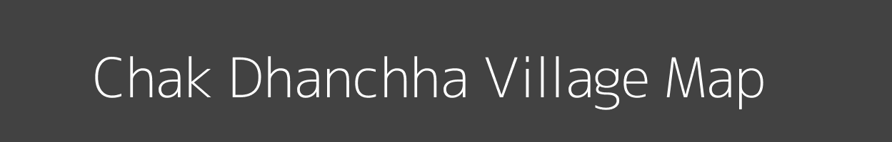 Map of Chak Dhanchha Village in Uttar Pradesh Image