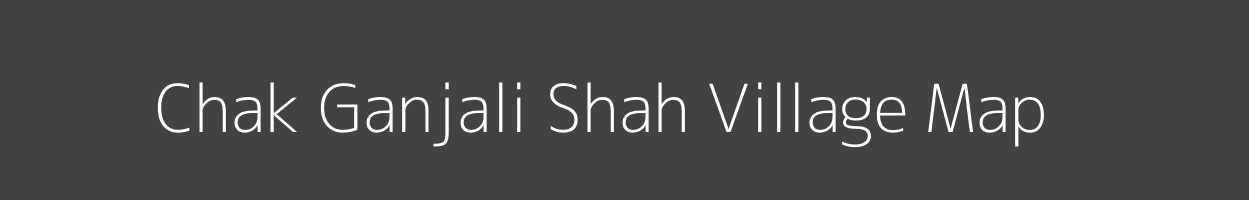 Map of Chak Ganjali Shah Village in Uttar Pradesh Image