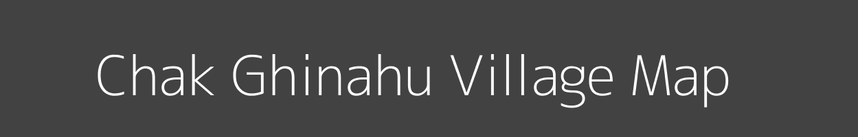 Map of Chak Ghinahu Village in Uttar Pradesh Image