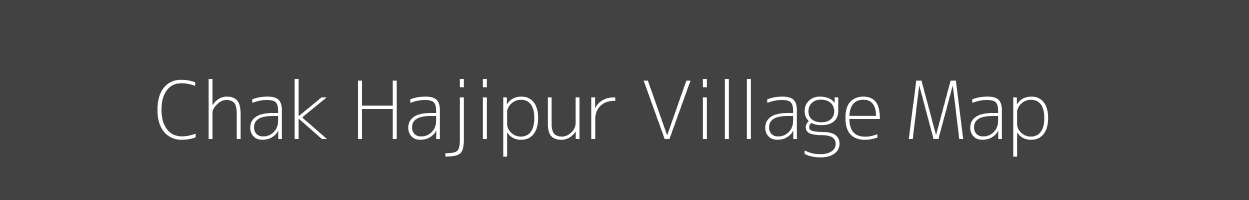 Map of Chak Hajipur Village in Uttar Pradesh Image