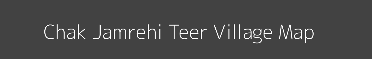 Map of Chak Jamrehi Teer Village in Uttar Pradesh Image