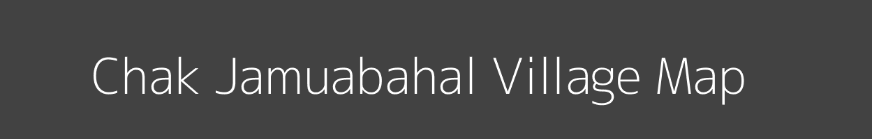 Map of Chak Jamuabahal Village in Jharkhand Image