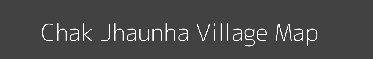 Map of Chak Jhaunha Village in Uttar Pradesh Image