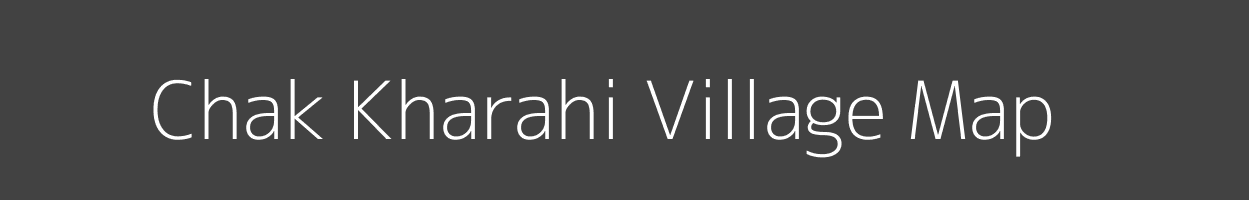 Map of Chak Kharahi Village in Uttar Pradesh Image