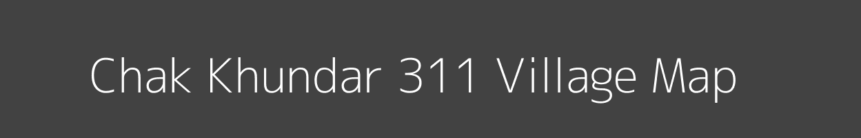 Map of Chak Khundar 311 Village in Punjab Image