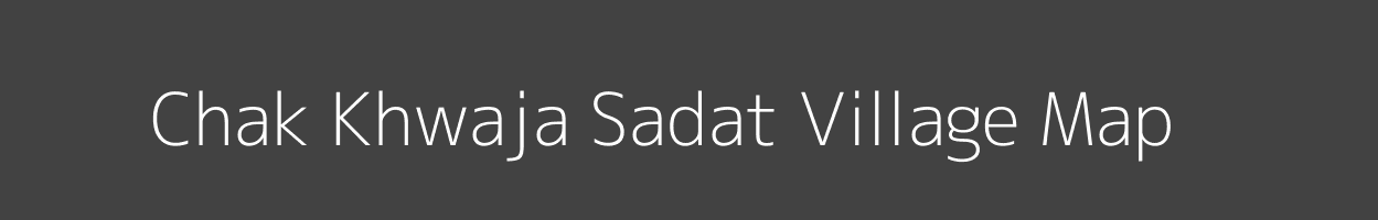 Map of Chak Khwaja Sadat Village in Uttar Pradesh Image