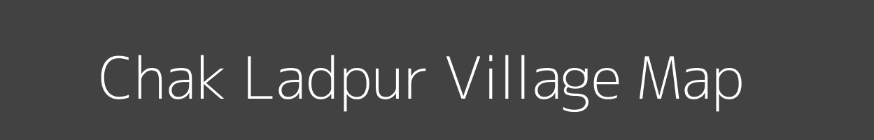 Map of Chak Ladpur Village in Uttar Pradesh Image