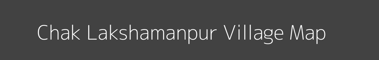 Map of Chak Lakshamanpur Village in Uttar Pradesh Image