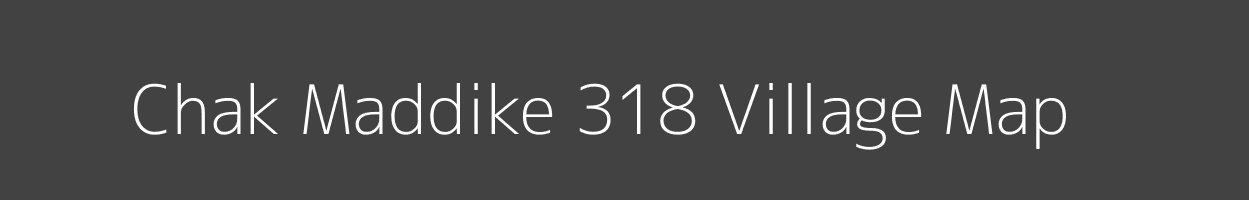 Map of Chak Maddike 318 Village in Punjab Image