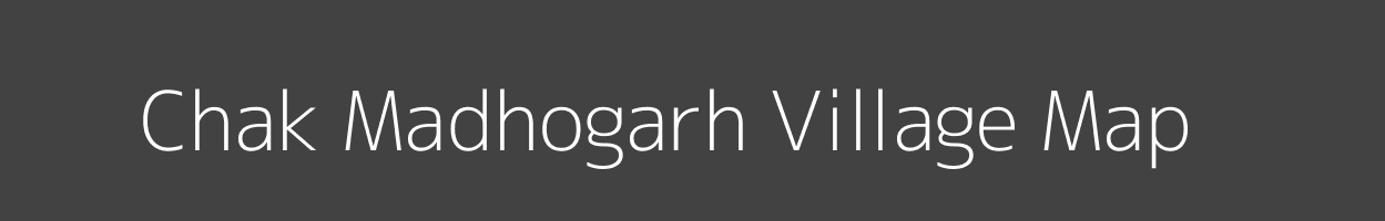 Map of Chak Madhogarh Village in Madhya Pradesh Image