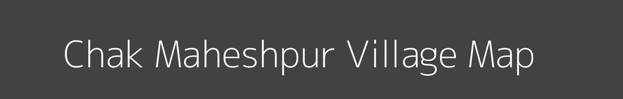 Map of Chak Maheshpur Village in Uttar Pradesh Image