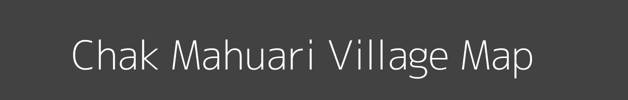 Map of Chak Mahuari Village in Uttar Pradesh Image