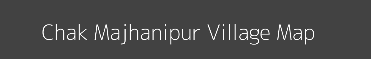 Map of Chak Majhanipur Village in Uttar Pradesh Image