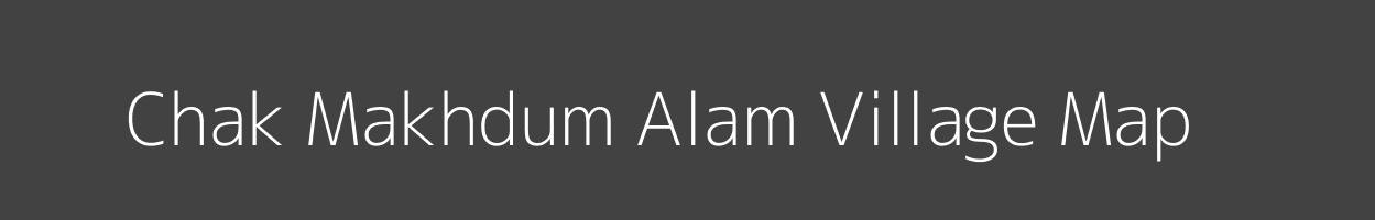 Map of Chak Makhdum Alam Village in Bihar Image