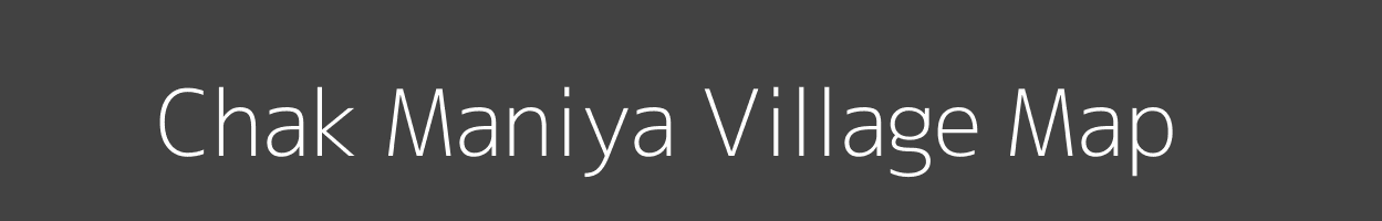 Map of Chak Maniya Village in Uttar Pradesh Image