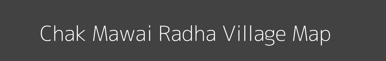 Map of Chak Mawai Radha Village in Uttar Pradesh Image