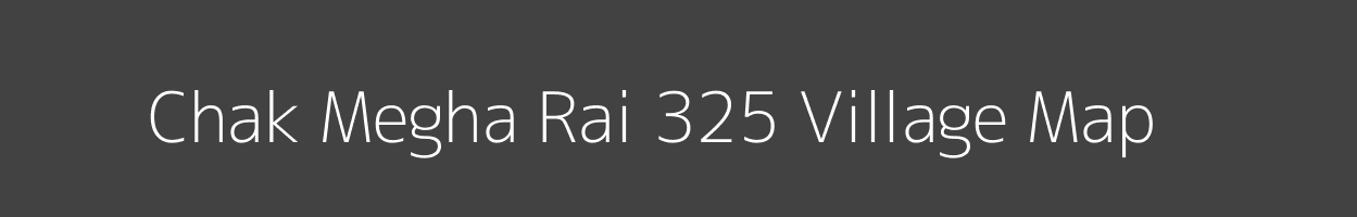 Map of Chak Megha Rai 325 Village in Punjab Image