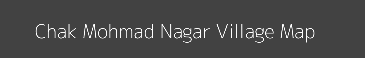 Map of Chak Mohmad Nagar Village in Uttar Pradesh Image