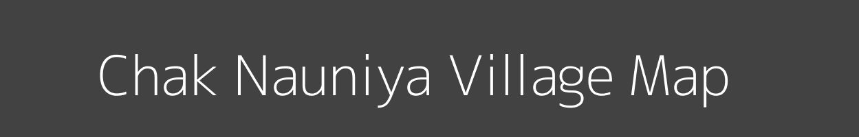 Map of Chak Nauniya Village in Uttar Pradesh Image