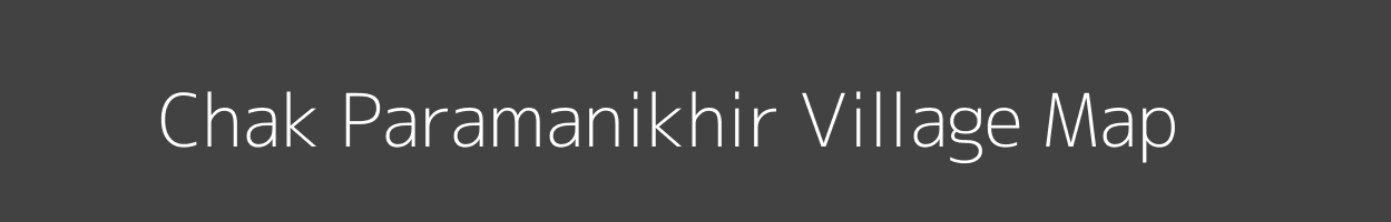 Map of Chak Paramanikhir Village in Jharkhand Image