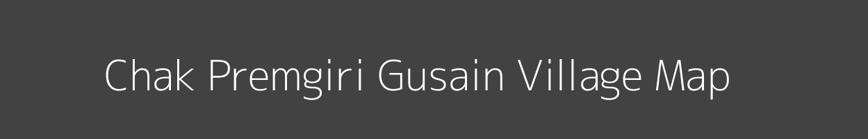 Map of Chak Premgiri Gusain Village in Uttar Pradesh Image