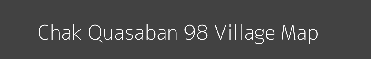 Map of Chak Quasaban 98 Village in Haryana Image