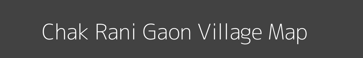 Map of Chak Rani Gaon Village in Rajasthan Image