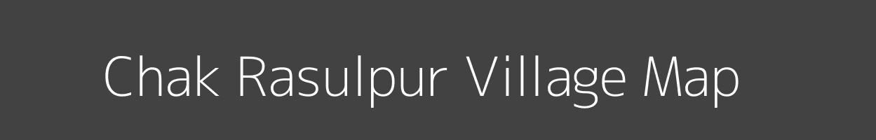 Map of Chak Rasulpur Village in Uttar Pradesh Image