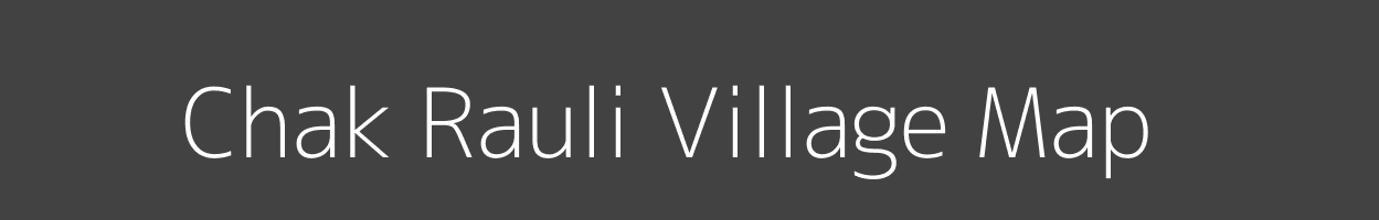 Map of Chak Rauli Village in Uttar Pradesh Image