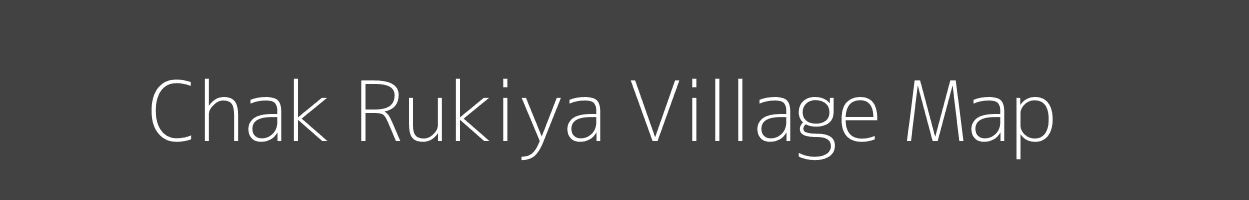 Map of Chak Rukiya Village in Bihar Image