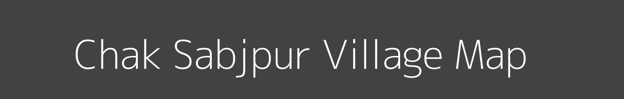 Map of Chak Sabjpur Village in Uttar Pradesh Image