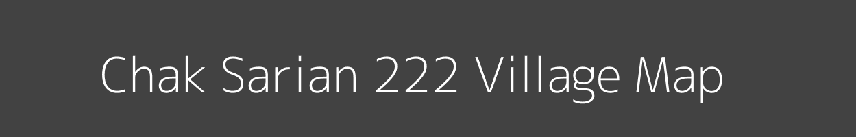 Map of Chak Sarian 222 Village in Punjab Image