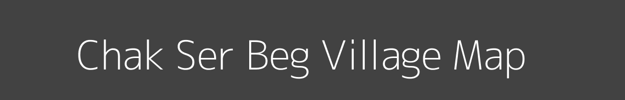 Map of Chak Ser Beg Village in Uttar Pradesh Image
