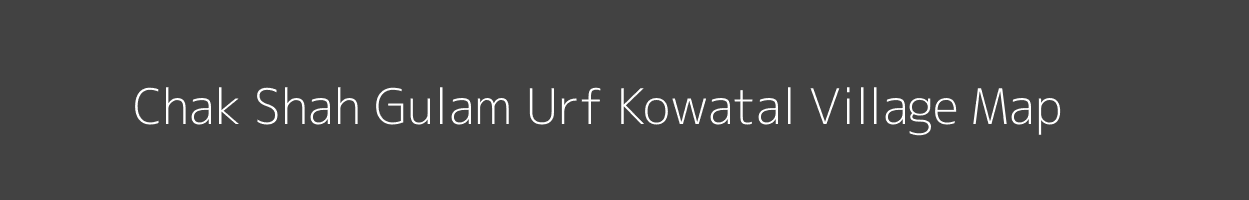 Map of Chak Shah Gulam Urf Kowatal Village in Uttar Pradesh Image