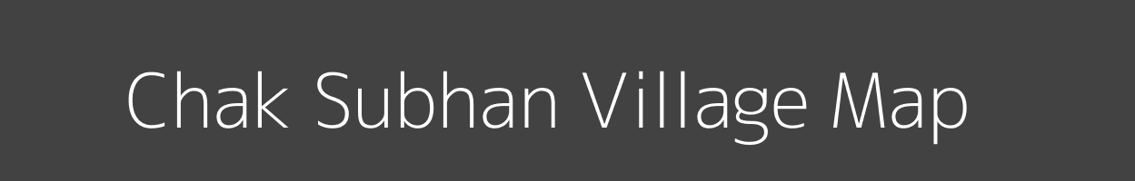 Map of Chak Subhan Village in Bihar Image