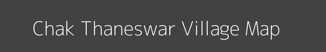 Map of Chak Thaneswar Village in Uttar Pradesh Image