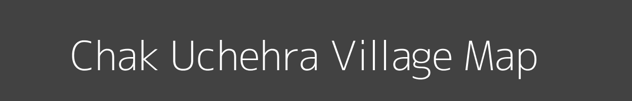 Map of Chak Uchehra Village in Uttar Pradesh Image