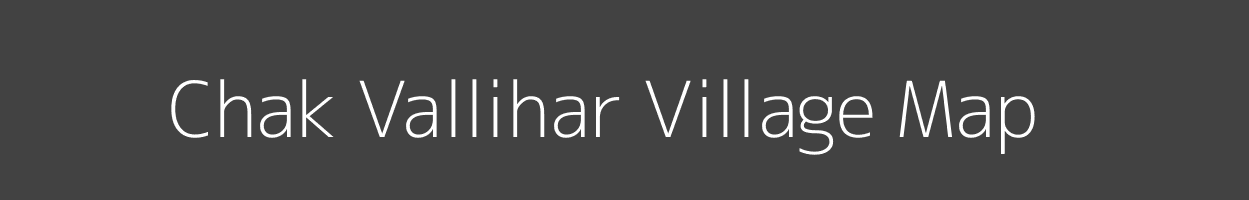 Map of Chak Vallihar Village in Uttar Pradesh Image