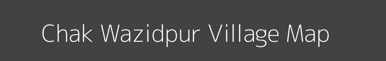 Map of Chak Wazidpur Village in Uttar Pradesh Image