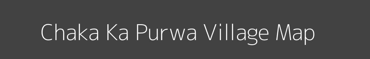 Map of Chaka Ka Purwa Village in Uttar Pradesh Image