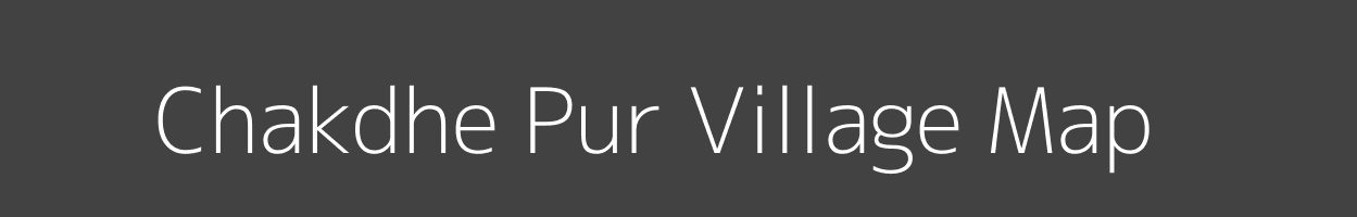 Map of Chakdhe Pur Village in Uttar Pradesh Image