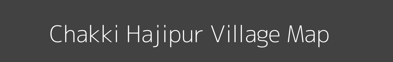 Map of Chakki Hajipur Village in Uttar Pradesh Image
