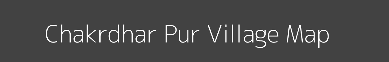 Map of Chakrdhar Pur Village in Uttar Pradesh Image